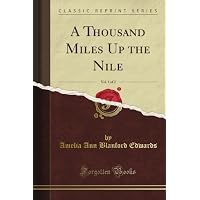 A Thousand Miles Up the Nile, Vol. 1 of 2