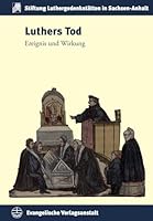 Luthers Tod: Ereignis Und Wirkung 3374050670 Book Cover