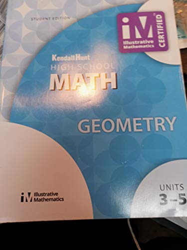 KENDALL HUNT HIGH SCHOOL MATH GEOMETRY UNITS 3-5 1524991333 Book Cover