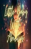 babymoov little babyni anti-uv tent (tropical)  Little Baby With Abilities: The Little Baby Without Abilities: A Journey of Discovery and Empowerment (Benny learns to fly) (English Edition)