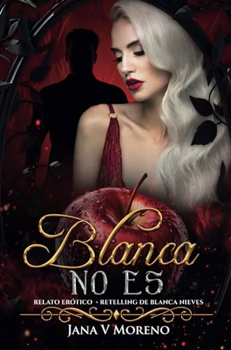 Blanca no es.: CUENTO ERÓTICO DE BLANCANIEVES. (Cuentos eróticos de Jana V.Moreno)