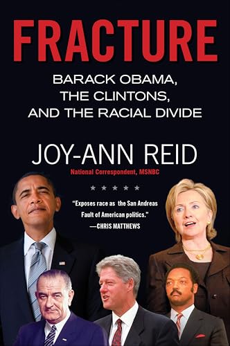 Fracture: Barack Obama, the Clintons, and the Racial Divide