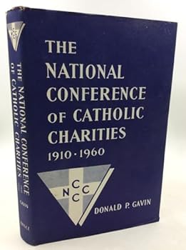 Hardcover THE NATIONAL CONFERENCE OF CATHOLIC CHARITIES 1910-1960 [Unknown] Book