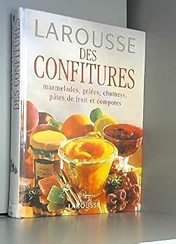 Hardcover Larousse des confitures. Marmelades, gelées, chutneys, pâtes de fruit et compotes [French] Book