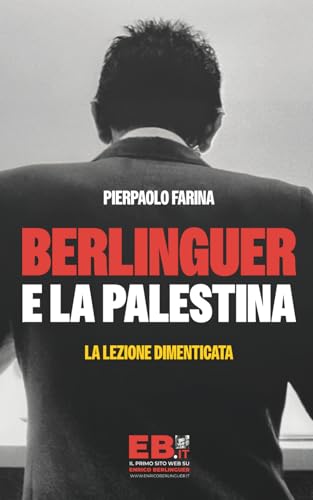 Berlinguer e la Palestina. La lezione dimenticata