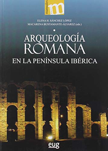 Arqueologa Romana En La Pennsula Ibrica (Manuales Maior)
