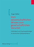 Vom wissenschaftlichen Wissen zum gesellschaftlichen Vorurteil: Erblichkeit und Psychopathologie im deutschen Epilepsiediskurs (Mabuse-Verlag Wissenschaft)