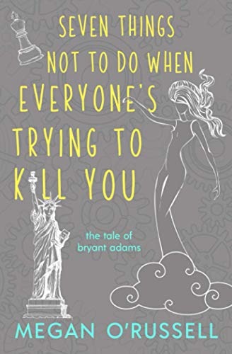 Seven Things Not To Do When Everyone's Trying To Kill You (The Tale Of Bryant Adams) #TOP1