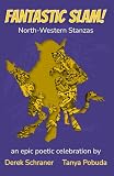 Fantastic Slam! (North-Western Stanzas): an epic poetic celebration