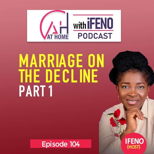 Episode 104: Marriage on the Decline (Part 1)
