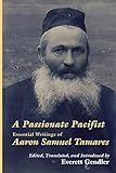 A Passionate Pacifist: Essential Writings of Aaron Samuel Tamares