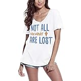 Camiseta de Cuello V para Mujer No Todos Los Que Vagan Están Perdidos – Not All Who Wander Are Lost – T-Shirt Vintage Manga Corta Regalo Original Cumpleaños Diseño Gráfico Moda Blanco 3XL