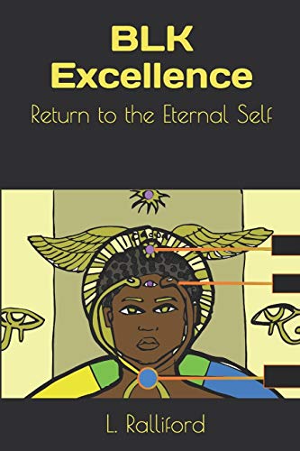 BLK Excellence: Return to the Eternal Self