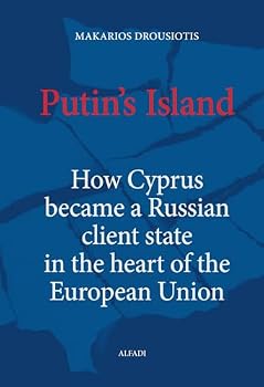 PUTIN’S ISLAND: How Cyprus became a Russian client state in the heart of the European Union