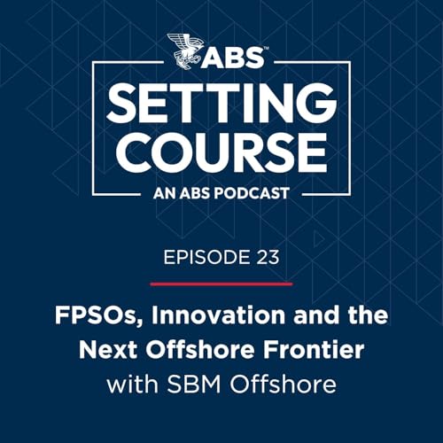 FPSOs, Innovation and the Next Offshore Frontier with SBM Offshore cover art