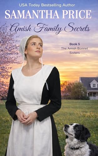 Amish Family Secrets: Amish Romance (The Amish Bonnet Sisters Book 5)