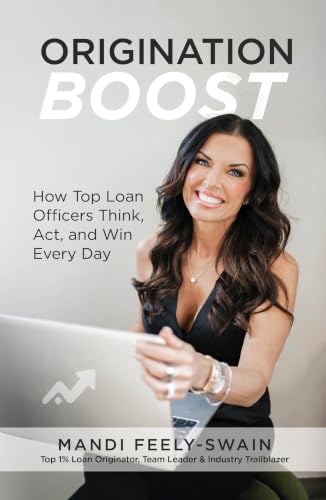 Origination Boost: How Top Loan Officers Think, Act, and Win Every Day