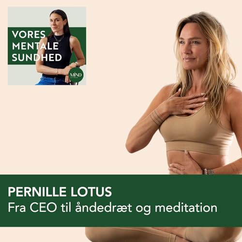 Om hvorfor CEO og iv&aelig;rks&aelig;tter, Pernille Lotus, i dag er &aring;ndedr&aelig;ts- og meditationsl&aelig;rer (genudsendelse)