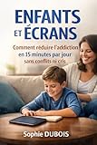  Enfants et Écrans : Comment réduire l’addiction en 15 minutes