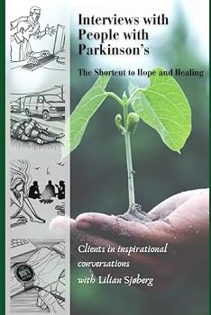 Paperback Interviews with People with Parkinson's: Clients in inspirational conversations (The Shortcut to HOPE and healing) Book