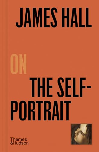 James Hall on the Self-Portrait (Pocket Perspectives, 3)