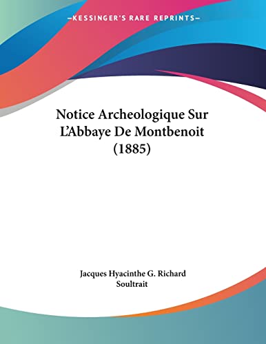 Notice Archeologique Sur L'Abbaye De Montbenoit (1885) (French Edition)