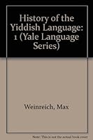 History of the Yiddish Language, Volume 1 0300109601 Book Cover