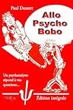  Allo Psycho Bobo - Édition intégrale: Le petit livre rougede la psychanalyse à l’usage des âmes insoumises