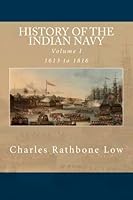 History of the Indian Navy - Volume I : 1613 To 1816 1523474815 Book Cover