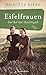 Produktbild Eifelfrauen: Der Ruf der Nachtigall: historischer Roman | Band zwei der mitreißenden Familiengeschichte von Bestsellerautorin Brigitte Riebe
