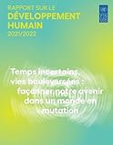 rapport sur le d├®veloppement humain 2021/2022: temps incertains, vies bouleversées: façonner notre avenir dans un monde en mutation