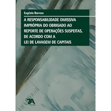 Capa do livro A Responsabilidade Omissiva Imprópria do Obrigado ao Reporte de Operações Suspeitas, de Acordo com a lei de Lavagem de Capitais