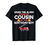 Sound The Alarm Cousin Birthday Boy Fire Truck