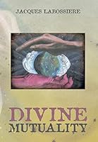 Divine Mutuality 1499029497 Book Cover