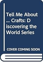 Tell Me about ... Crafts: Discovering the World Series 9231040189 Book Cover