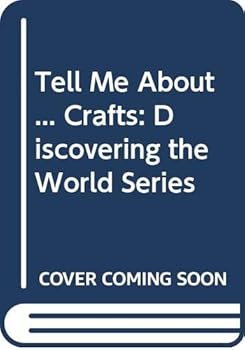 Paperback Tell Me about ... Crafts: Discovering the World Series Book