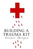 Building a Trauma Kit