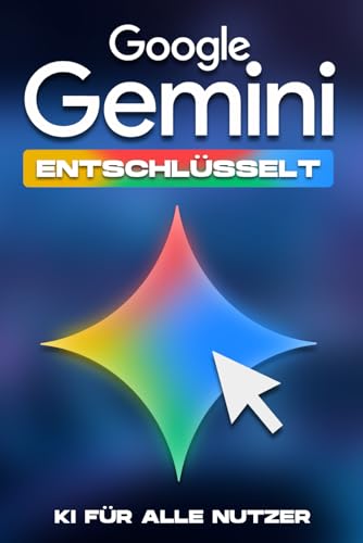 Google Gemini entschlüsselt: KI für alle Nutzer