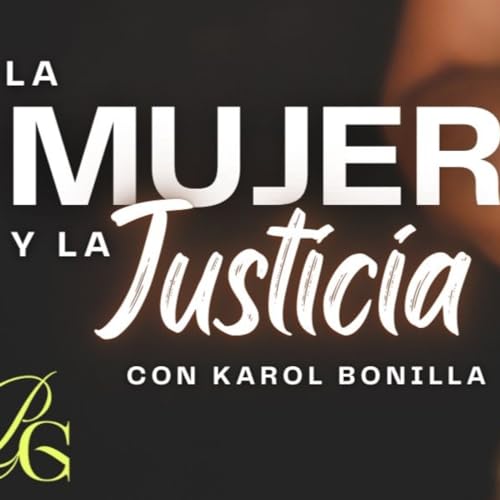 La mujer y la justicia por Karol Bonilla