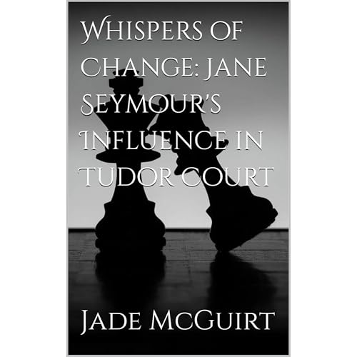 Whispers of Change: Jane Seymour's Influence in Tudor Court by Jade McGuirt episode artwork