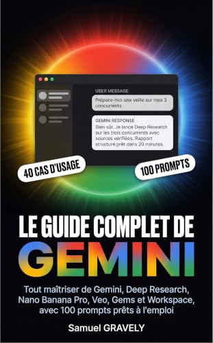 GEMINI 2026 LE GUIDE ULTIME: Maîtriser l'IA de Google, Veo, Nano Banana Pro, Deep Research, Gems et Workspace en 30 jours