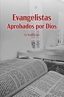 Evangelistas Aprobados por Dios (Spanish Edition) 195920193X Book Cover