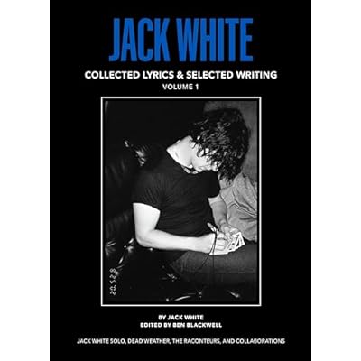 Jack White Complete Lyrics and Selected Writing