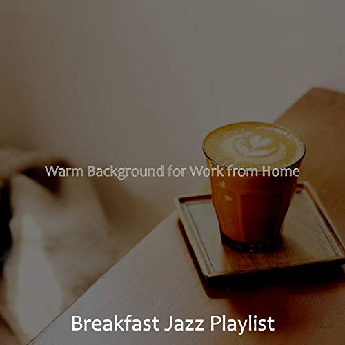 Warm Background for Work from Home de Breakfast Jazz Playlist en Amazon ...