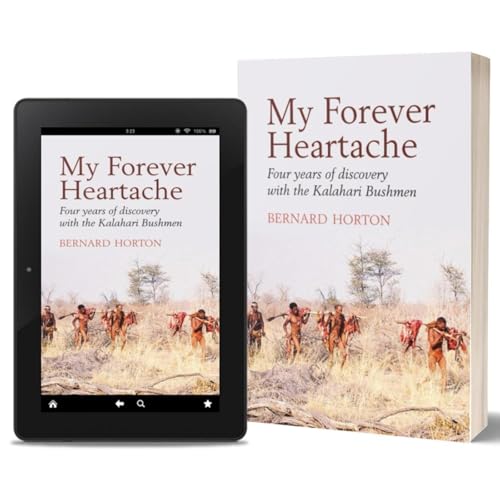 My Forever Heartache: Four Years of Discovery with the Kalahari Bushmen Audiolibro Por Bernard Horton arte de portada