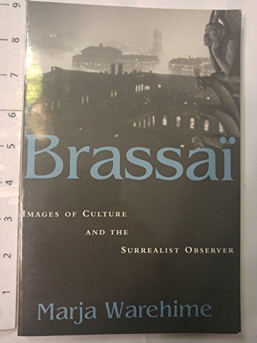 Brassai: Images of Culture and the Surrealist O... 0807122769 Book Cover