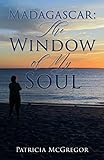 Madagascar: The Window of My Soul