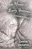 The House of Early Sorrows: A Memoir in Essays