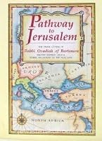 Pathway to Jerusalem : The Travel Letters of Rabbi Ovadiah of Bartenura 1560621311 Book Cover