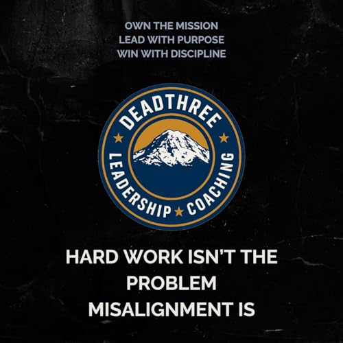 Hard Work Isn&rsquo;t the Problem &mdash; Misalignment Is Podcast Por  arte de portada